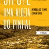 Sipote - Uma aldeia do Pinhal - Memória do Tempo Comunitário