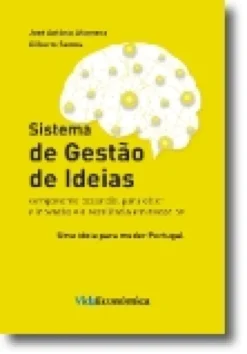 Sistema de Gestão de Ideias- componente essencial para obter a inovação e a ex