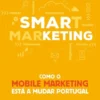 Smarketing - Como o mobile marketing está a mudar Portugal