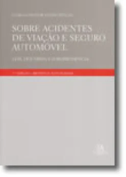 Sobre Acidentes de Viação e Seguro Automóvel - Leis, Doutrina e Jurisprudência