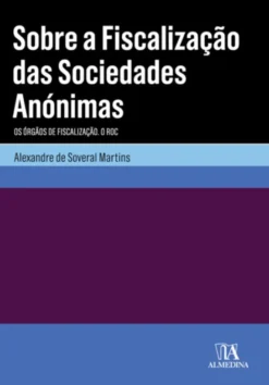 Sobre a fiscalização das sociedades anónimas- Os órgãos de fiscalização. O ROC