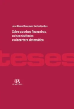 Sobre as Crises Financeiras, o Risco Sistémico e a Incerteza Sistemática