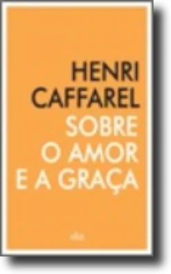 Sobre o Amor e a Graça