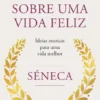 Sobre uma Vida Feliz