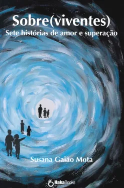 Sobre(viventes) - Sete Histórias de Amor e Superação