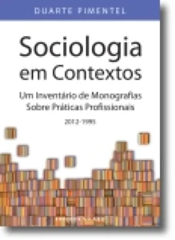 Sociologia em Contextos Um Inventário de Monografias Sobre Práticas Profission
