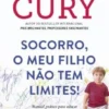 Socorro, o Meu Filho não Tem Limites!