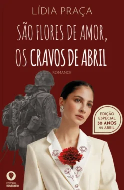 São Flores de Amor, os Cravos de Abril - Ed. Especial