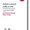 Sofrer e morrer onde se está - O Estado posto à prova e as provas do Estado