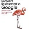 Software Engineering at Google. Lessons Learned from Programming Over Time