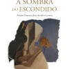 À Sombra do Escondido (Prémio Literário João da Silva Correia)
