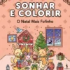 Sonhar e Colorir - O Natal Mais Fofinho