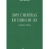 Sons e Memórias em Terras de Luz - Antologia poética