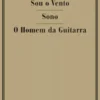 Sou o Vento / Sono / O Homem da Guitarra