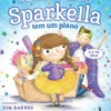 Sparkella 02 - A Única e Inigualável Sparkella tem um Plano