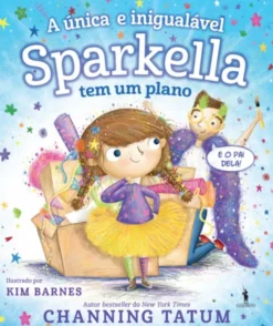 Sparkella 02 - A Única e Inigualável Sparkella tem um Plano