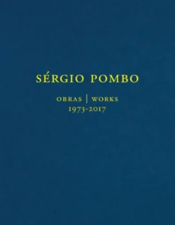 Sérgio Pombo - Obras 1973-2017