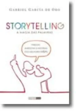 Storytelling  A Magia da Palavra