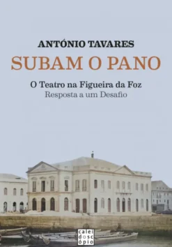 Subam o Pano - O Teatro na Figueira da Foz