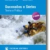 Sucessões e Séries - Teoria e Prática