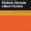 Sumários de Cidadania, Educação e Moral Tributária