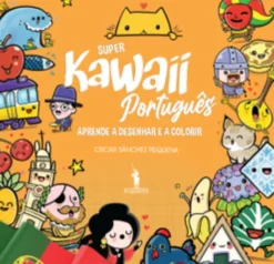 Super Kawaii - Aprende a Desenhar e Colorir