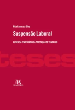 Suspensão Laboral - Ausência Temporária da Prestação de Trabalho
