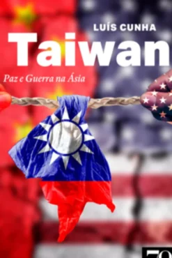 Taiwan - Paz e Guerra na Ásia