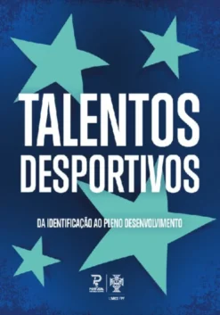 Talentos Desportivos - Da Identificação ao Pleno Desenvolvimento