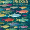 Tantos Peixes em Todo o Lado