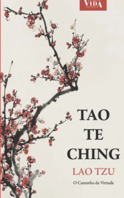 Tao Te Ching - O Caminho da Virtude