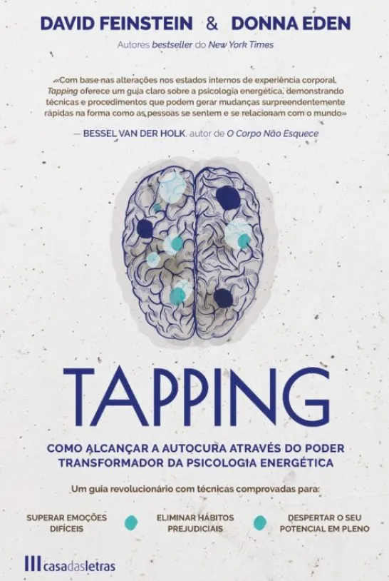 Tapping - Como Alcançar a Autocura através do Poder Transformador da Psicologia Energética