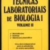 Técnicas Laboratoriais de Biologia I - Vol. II