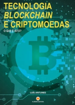Tecnologia Blockchain e Criptomoedas - O Que é Isto?