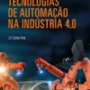 Tecnologias de Automação na Indústria 4.0