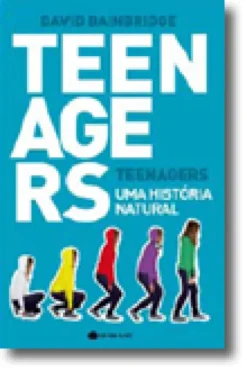 Teenagers: Uma História Natural