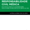 Telemedicina e Responsabilidade Civil Médica - Dos Traços Gerais às Condições Particulares, na Era Digital da Ciência da Vida