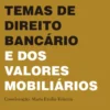 Temas de Direito Bancário e dos Valores Mobiliários - Vol. I