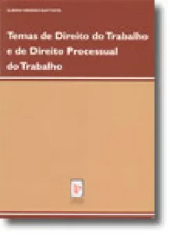Temas de Direito do Trabalho e de Direito Processual do Trabalho
