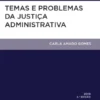 Temas e Problemas da Justiça Administrativa