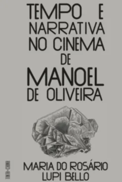 Tempo e Narrativa no Cinema de Manoel de Oliveira
