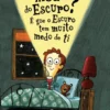 Tens Medo do Escuro? - É que o Escuro tem Muito Medo de Ti