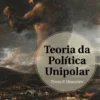 Teoria da Política Unipolar