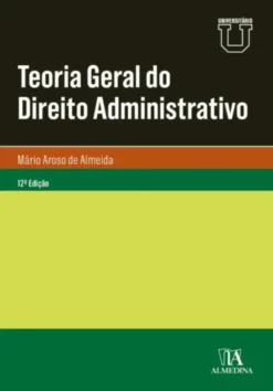 Teoria Geral do Direito Administrativo - 12ª Edição