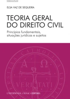 Teoria Geral do Direito Civil - Princípios Fundamentais, Situações Jurídicas e Sujeitos