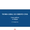 Teoria Geral do Direito Civil - Casos Práticos