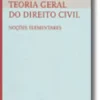 Teoria Geral do Direito Civil - Noções Elementares
