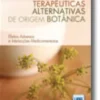 Terapêuticas Alternativas de Origem Botânica - Efeitos Adversos e Interacções Medicamentosas