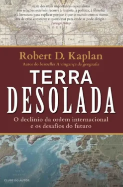 Terra Desolada - O Declínio da Ordem Internacional e os Desafios do Futuro