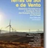 Terras de Sol e de Vento: dinâmicas sociotécnicas e aceitação social das energi
